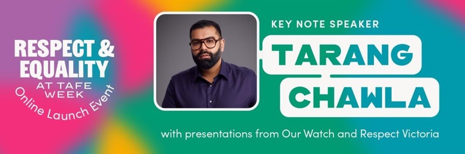 Respect and Equality at TAFE Week, Key note speaker - Tarang Chawla